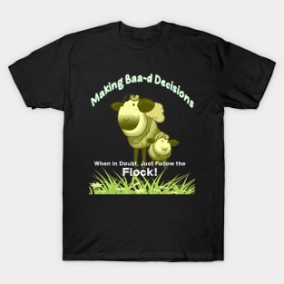 Sheep: Making Baad Decisions! T-Shirt